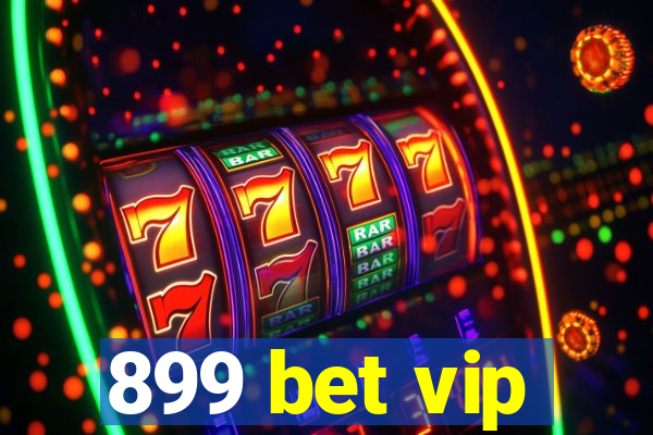 899 bet vip